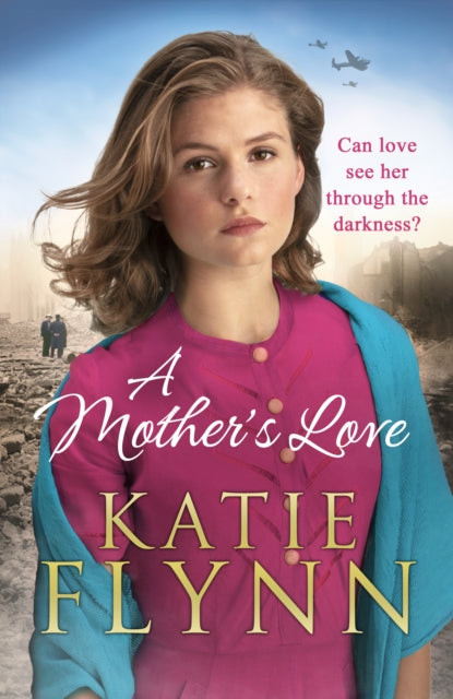 A Mother's Love : An unforgettable historical fiction wartime story from the Sunday Times bestseller-9781784755256