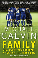 Family : Life, Death and Football: A Year on the Frontline with a Proper Club-9781784756109