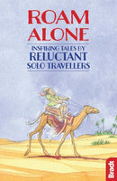 Roam Alone : Inspiring tales by reluctant solo travellers-9781784770495