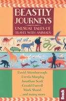 Beastly Journeys : Unusual Tales of Travel with Animals-9781784770815