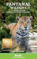 Pantanal Wildlife : A Visitor's Guide to South America's Great Wetland-9781784777135