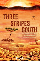 Three Stripes South : The 1000km thru-hike that inspired the Love Her Wild women's adventure community-9781784778385