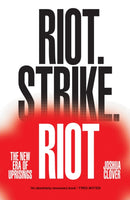 Riot. Strike. Riot : The New Era of Uprisings-9781784780623