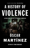 A History of Violence : Living and Dying in Central America-9781784781712