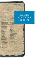 Walter Benjamin's Archive : Images, Texts, Signs-9781784782030