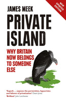 Private Island : Why Britain Now Belongs to Someone Else-9781784782061