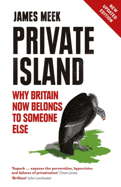 Private Island : Why Britain Now Belongs to Someone Else-9781784782061