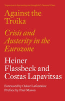 Against the Troika : Crisis and Austerity in the Eurozone-9781784783136