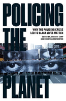 Policing the Planet : Why the Policing Crisis Led to Black Lives Matter-9781784783167