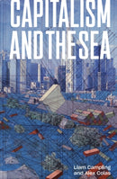 Capitalism and the Sea : The Maritime Factor in the Making of the Modern World-9781784785239