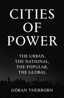 Cities of Power : The Urban, The National, The Popular, The Global-9781784785451