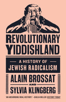 Revolutionary Yiddishland : A History of Jewish Radicalism-9781784786076