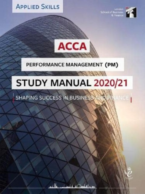 ACCA Performance Management Study Manual 2020-21 : For Exams until June 2021-9781784807719