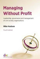 Managing Without Profit : Leadership, Governance and Management of Civil Society Organisations-9781784820220