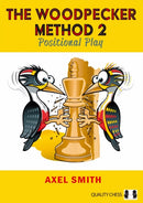The Woodpecker Method 2 : Positional Play-9781784831233