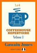 Coffeehouse Repertoire 1.e4 Volume 1-9781784831455