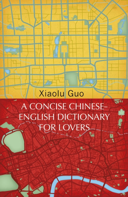 A Concise Chinese-English Dictionary for Lovers : (Vintage Voyages)-9781784875312