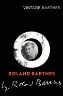 Roland Barthes by Roland Barthes-9781784876500