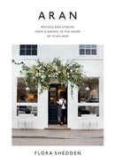 Aran : Recipes and Stories from a Bakery in the Heart of Scotland-9781784883102