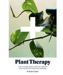 Plant Therapy : How an Indoor Green Oasis Can Improve Your Mental and Emotional Wellbeing-9781784883522