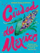 Ciudad de Mexico : Recipes and Stories from the Heart of Mexico City-9781784883935