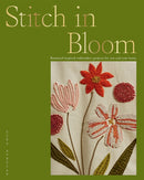 Stitch in Bloom : Botanical-Inspired Embroidery Projects for You and Your Home-9781784883966