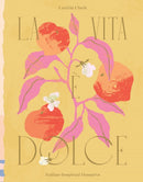 La Vita e Dolce : Italian-Inspired Desserts-9781784884222