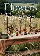 Flowers Forever : Celebrate the Beauty of Dried Flowers with Stunning Floral Art-9781784884345
