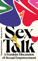 Sex Talk : A Feminist Discussion of Sexual Empowerment-9781784884420