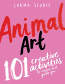 Animal Art : 101 Creative Activities to Inspire and Guide You-9781784884451