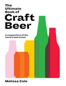 The Ultimate Book of Craft Beer : A Compendium of the World's Best Brews-9781784884574