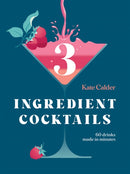 Three Ingredient Cocktails : 60 Drinks Made in Minutes-9781784884710