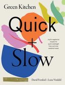 Green Kitchen: Quick & Slow : Joyful Vegetarian Recipes for Quick Weeknight Fixes and Slow Weekend Meals-9781784884901