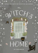 The Witch's Home : Rituals and Crafts for Protection and Harmony-9781784885779