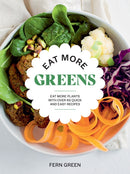 Eat More Greens : Eat More Plants with Over 65 Quick and Easy Recipes-9781784886394