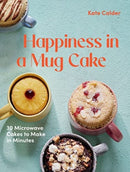 Happiness in a Mug Cake : 30 Microwave Cakes to Make in Minutes-9781784886547