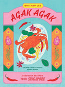 Agak Agak : Everyday Recipes from Singapore-9781784886660