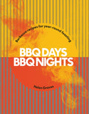 BBQ Days, BBQ Nights : Barbecue Recipes for Year-Round Feasting-9781784886806