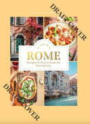 In Love with Rome : Recipes and Stories from the Eternal City-9781784886936