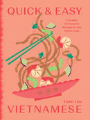Quick and Easy Vietnamese : Everyday Vietnamese Recipes for the Home Cook-9781784886998