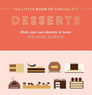 The Little Book of Chocolate: Desserts : Make Your Own Desserts at Home-9781784887223
