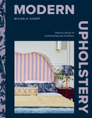 Modern Upholstery : Discover the Joy of Transforming Your Furniture-9781784887278