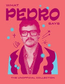 What Pedro Says : The Unofficial Collection-9781784887469