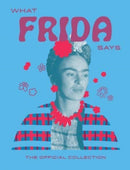 What Frida Says : The Official Collection-9781784887513