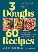 3 Doughs, 60 Recipes : Sandwich Bread, Focaccia, Pizza  - Easy-to-master Doughs and Delicious Ways to Enjoy Them-9781784887551
