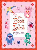 The Book of Luck : Invite Fortune and Positive Energy Into Your Life-9781784887698