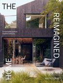The Reimagined Home : Sustainable Spaces Created with Joy-9781784889692