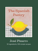 Cafe Murano x Backstory: The Spanish Pantry: 12 Ingredients, 100 Simple Recipes