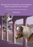 Romisches Zaumzeug aus Pompeji, Herculaneum und Stabiae : Metallzaume, Trensen und Kandaren-9781784910341