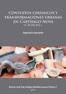 Contextos ceramicos y transformaciones urbanas en Carthago Nova (s. II-III d.C.)-9781784910549